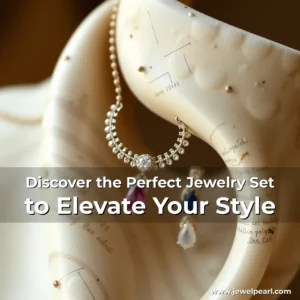 Read more about the article Discover the Perfect Jewelry Set to Elevate Your Style